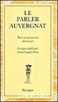 Le parler auvergnat mots et expressions du terroir