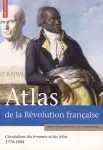 Atlas de la Révolution française : circulation des hommes et des idées, 1770-1804