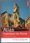 Atlas historique de Rome : IXe siècle avant J.-C. - XXIe siècle