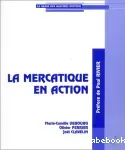 La mercatique en action