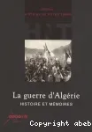 La guerre d'Algérie : histoire et mémoires