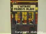 Les aventures de Blake et Mortimer. Tome 13 : L'affaire Francis Blake