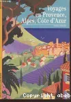 Voyages en Provence, Alpes, Côte d'Azur