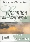 L'invention du Massif-Central