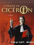 L'ordre de Cicéron. Tome 1 : Le Procès