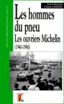 Les hommes du pneu, les ouvriers Michelin