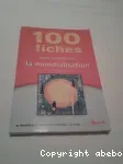 100 fiches pour comprendre la mondialisation