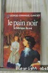 Le pain noir : la fabrique du roi