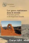 Les parcs nationaux dans le monde : protection, gestion et développement durable