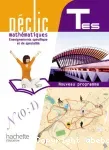 Déclic : mathématiques enseignements spécifique et de spécialité. Terminale ES. Hachette éducation / 2012