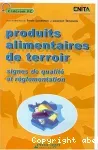 Produits alimentaires de terroir : signes de qualité et règlementation.