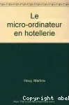 Le micro-ordinateur au service de l'hôtellerie et du tourisme