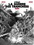 C'était la guerre des tranchées : 1914-1918