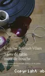 Mots de table, mots de bouche : dictionnaire étymologique et historique du vocabulaire classique de la cuisine et de la gastronomie