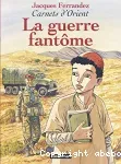 Carnets d'orient. Tome 06 : la guerre fantôme