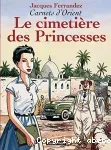 Carnets d'orient. Tome 05 : le cimetière des princesses