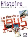 Histoire Terminales ES,L,S : Le monde de 1945 à nos jours.