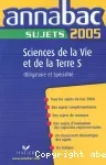 Annabac sujets 2005 : Sciences et Vie de la terre S. Obligatoire et spécialité.