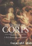 Histoire du corps. Tome 1 : De la Renaissance aux Lumières