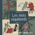 Les mots vagabonds: ces mots français venus d'ailleurs