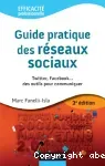 Guide des réseaux sociaux : Twitter, facebook... des outils pour communiquer. 2e édition