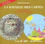 La bataille des cartes : analyse critique de la vision du monde