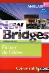 New Bridges Anglais 1° Programme 2011 Fichier de l' élève / Nathan / 2011