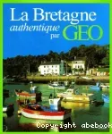 La Bretagne authentique par Géo