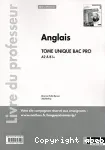 Anglais tome unique Bac Pro A2à B1+. Livre du professeur / Nathan / 2013