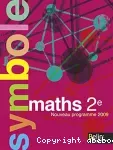 Maths 2° nouveau programme 2009 : collection symbole / Belin / 2010