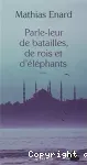 Parle-leur de batailles, de rois et d'éléphants