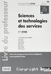 Sciences et technologies des services 1re TSHR / Nathan technique / 2016 / Livre du professeur