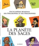 La planète des sages: encyclopédie mondiale des philosophes et des philosophies