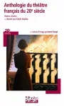 Anthologie du théâtre français du 20e : écrire le théâtre de son temps