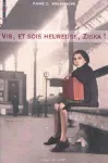 Vis et sois heureuse, Ziska !