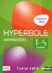 Hyperbole. Mathématiques Term S : spécialité : nouveau programme / Nathan / 2012