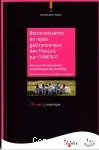 Reconnaissance du repas gastronomique des Français par l'UNESCO