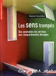 Les sens trompés : des anomalies du cerveau aux comportements étranges