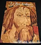 Le roi Arthur : rêve d'un âge d'or