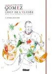 Le Carnet de Guillaume Gomez : Chef de l'Elysée, meilleur ouvrier de France