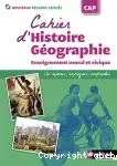 Cahier d'Histoire Géographie Enseignement moral et civique / CAP