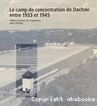 Le camp de concentration de Dachau entre 1933 et 1945