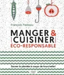 Cuisiner et manger éco-responsable