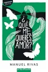 ¿Que me quieres, amor?