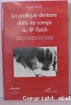 La pratique dentaire dans les camps du IIIe Reich